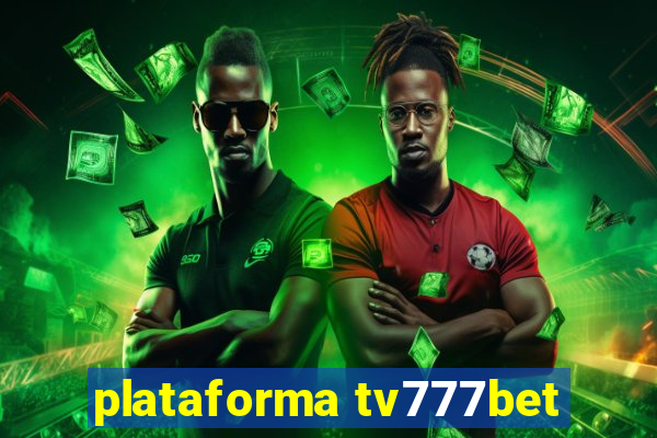 plataforma tv777bet